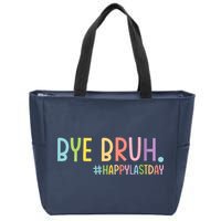Womens Bye Bruh Teacher Happy Last Day Of School Hello Summer Funny VNeck Zip Tote Bag
