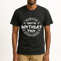 Warning Bestie Birthday Trip In Progress Matching Bd Tall T-Shirt