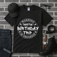 Warning Bestie Birthday Trip In Progress Matching Bd Tall T-Shirt