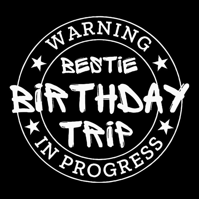 Warning Bestie Birthday Trip In Progress Matching Bd Drawstring Bag