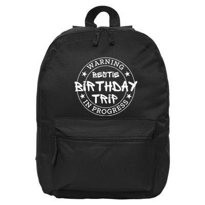 Warning Bestie Birthday Trip In Progress Matching Bd 16 in Basic Backpack