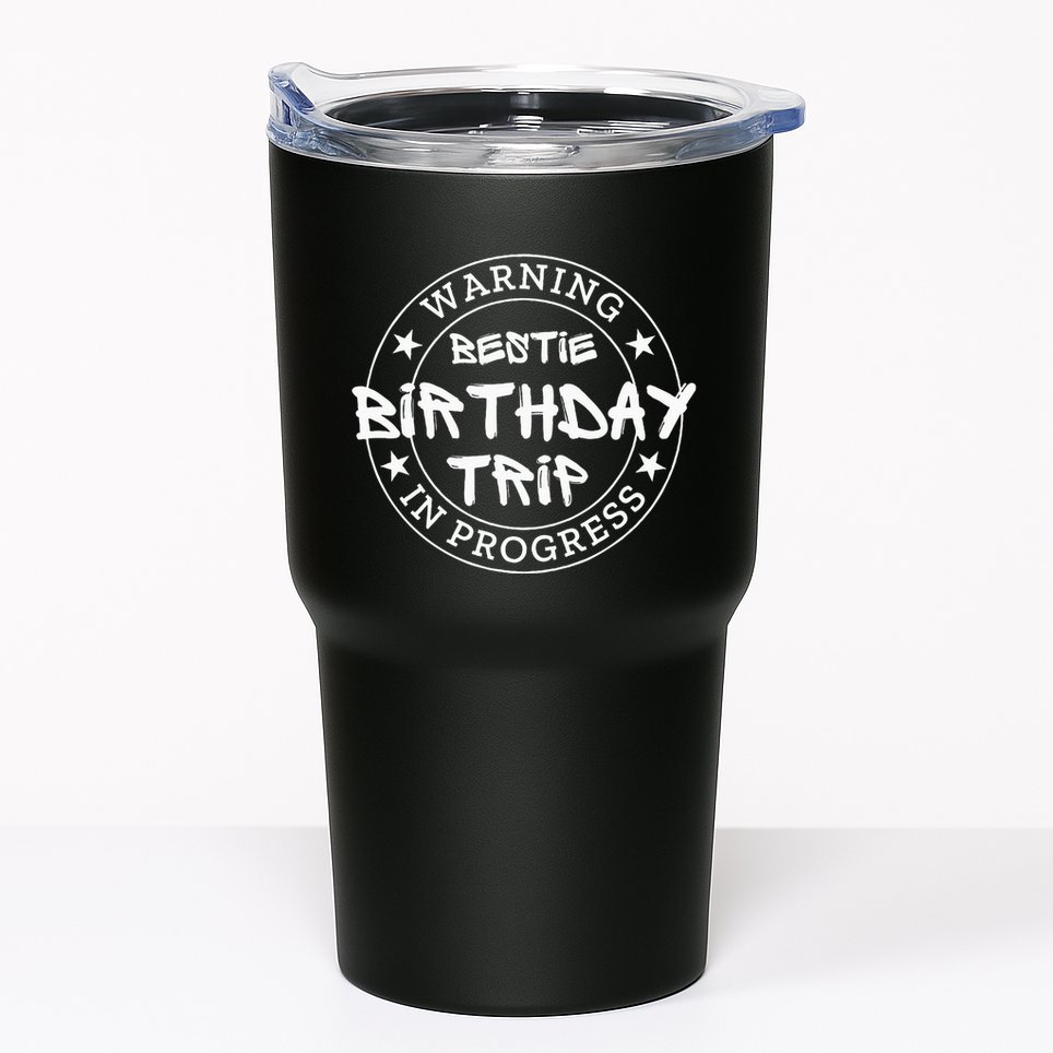 Warning Bestie Birthday Trip In Progress Matching Bd Tumbler
