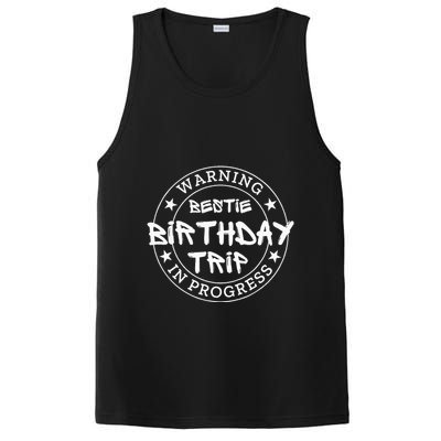 Warning Bestie Birthday Trip In Progress Matching Bd PosiCharge Competitor Tank