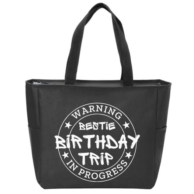 Warning Bestie Birthday Trip In Progress Matching Bd Zip Tote Bag