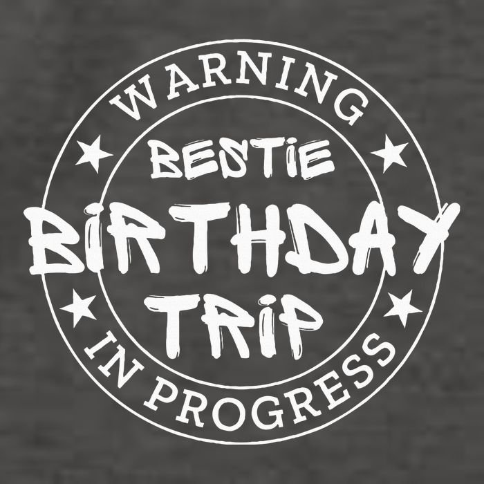 Warning Bestie Birthday Trip In Progress Matching Bd Vector Backpack