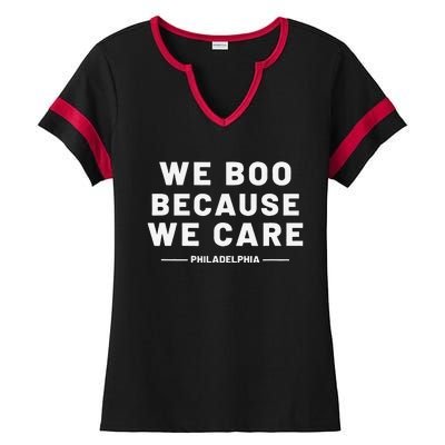 We Boo Because We Care Philadelphia Sports Fan Ladies Halftime Notch Neck Tee