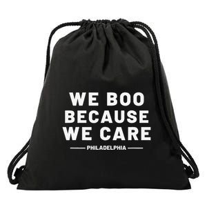 We Boo Because We Care Philadelphia Sports Fan Drawstring Bag