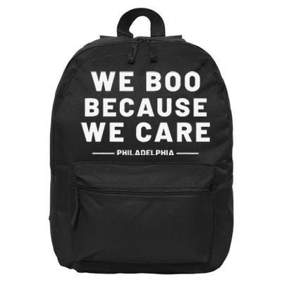 We Boo Because We Care Philadelphia Sports Fan 16 in Basic Backpack