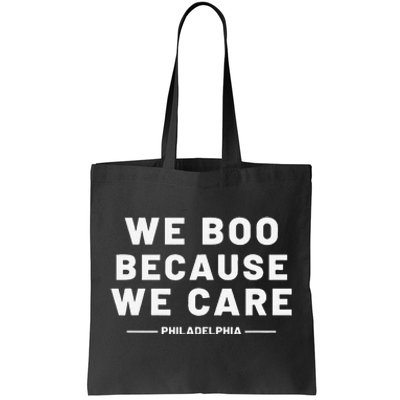 We Boo Because We Care Philadelphia Sports Fan Tote Bag