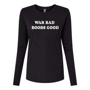 War Bad Boobs Good Womens Cotton Relaxed Long Sleeve T-Shirt