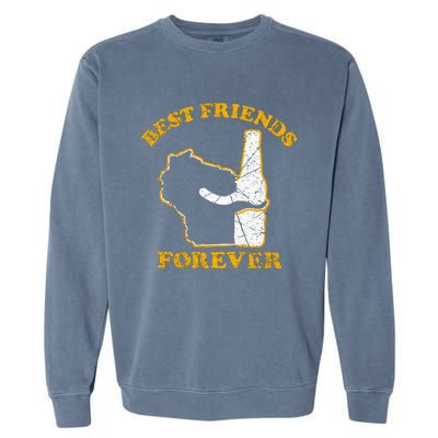 Wisconsin & Beer Best Friends Forever Garment-Dyed Sweatshirt