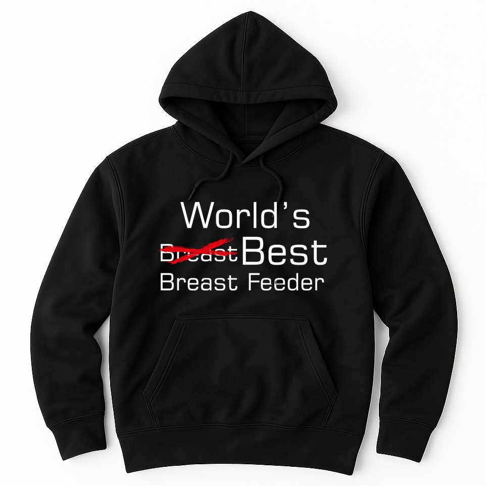 Worlds Best Breast Feeder Hoodie