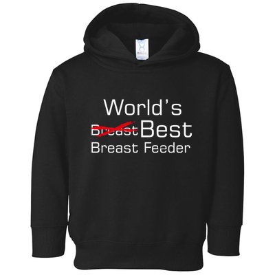 Worlds Best Breast Feeder Toddler Hoodie