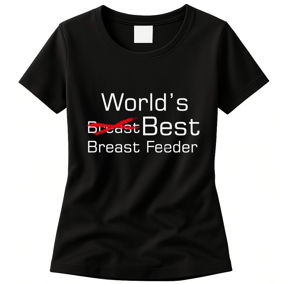 Worlds Best Breast Feeder Womens T-Shirt