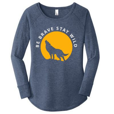 Wolf Be Brave Stay Wild Women's Perfect Tri Tunic Long Sleeve Shirt