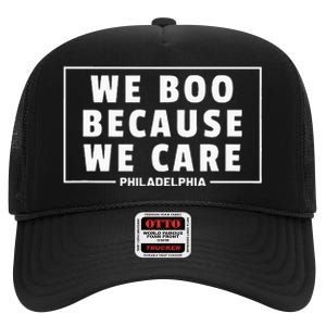 We Boo Because We Care Philadelphia Sports Fan High Crown Mesh Back Trucker Hat