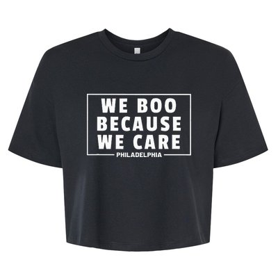 We Boo Because We Care Philadelphia Sports Fan Bella+Canvas Jersey Crop Tee