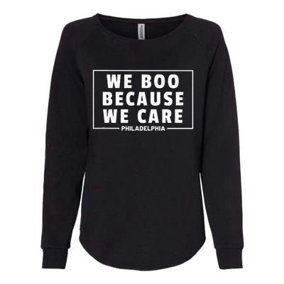 We Boo Because We Care Philadelphia Sports Fan Womens California Wash Sweatshirt