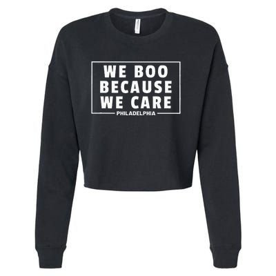 We Boo Because We Care Philadelphia Sports Fan Cropped Pullover Crew