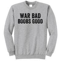 War Bad Boobs Good Funny Saying Quote Vintage Retro Sweatshirt