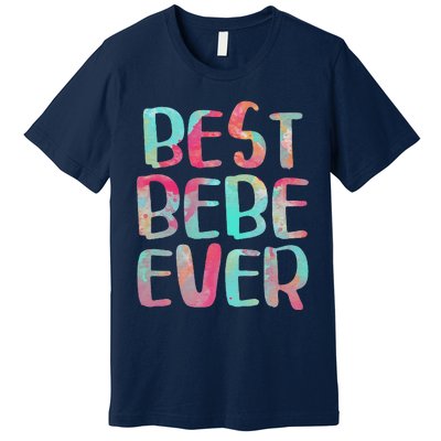 Womens Best Bebe Ever Mother's Day Premium T-Shirt