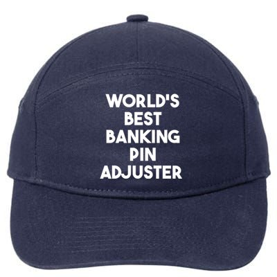 World's Best Banking Pin Adjuster Meaningful Gift 7-Panel Snapback Hat