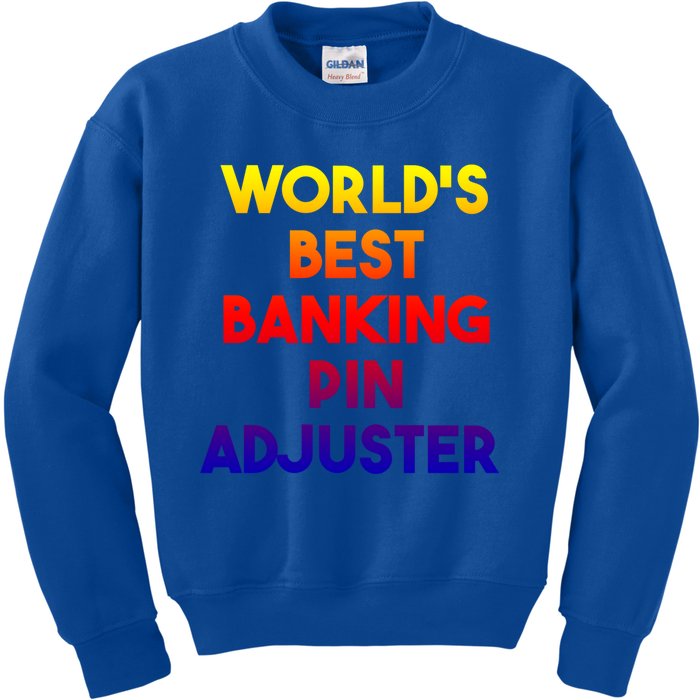 World's Best Banking Pin Adjuster Gift Kids Sweatshirt