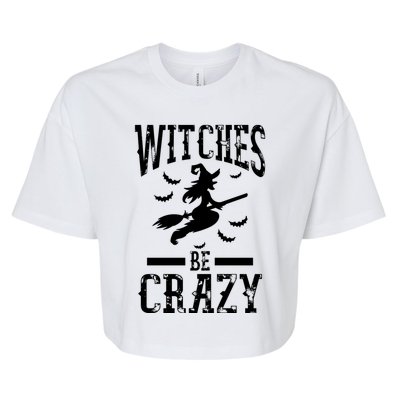 Witches Be Crazy Halloween Funny Party Gift Bella+Canvas Jersey Crop Tee