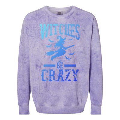 Witches Be Crazy Halloween Funny Party Gift Colorblast Crewneck Sweatshirt