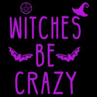 Witches Be Crazy Halloween For Crazy Psycho Witches Backpack
