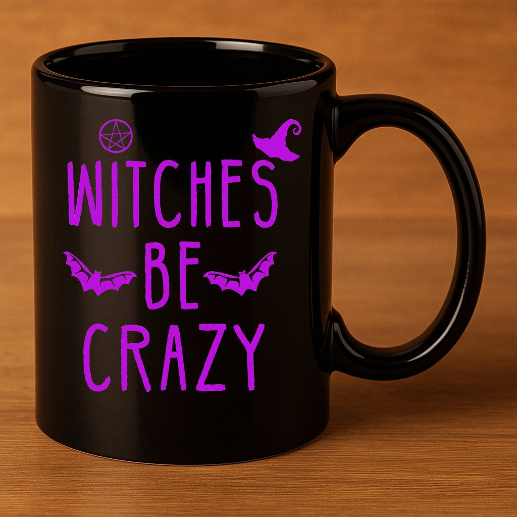 Witches Be Crazy Halloween For Crazy Psycho Witches 11oz C Handle Ceramic Mug
