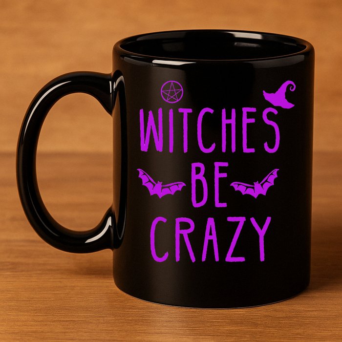 Witches Be Crazy Halloween For Crazy Psycho Witches 11oz C Handle Ceramic Mug