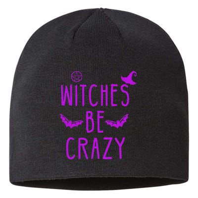 Witches Be Crazy Halloween For Crazy Psycho Witches Sustainable Beanie