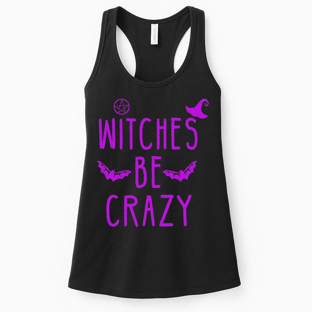 Witches Be Crazy Halloween For Crazy Psycho Witches Womens Tank Top