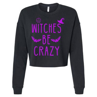 Witches Be Crazy Halloween For Crazy Psycho Witches Cropped Pullover Crew