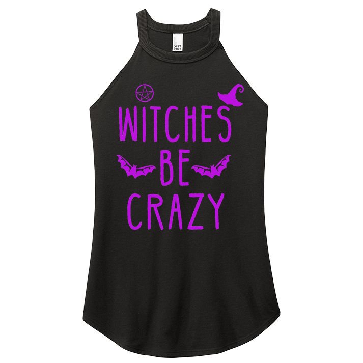 Witches Be Crazy Halloween For Crazy Psycho Witches Women's Perfect Tri Rocker Tank