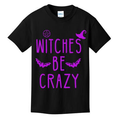 Witches Be Crazy Halloween For Crazy Psycho Witches Kids T-Shirt