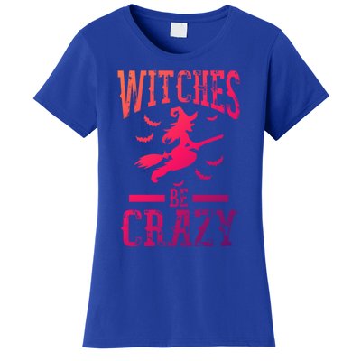 Witches Be Crazy Halloween Funny Party Gift Women's T-Shirt