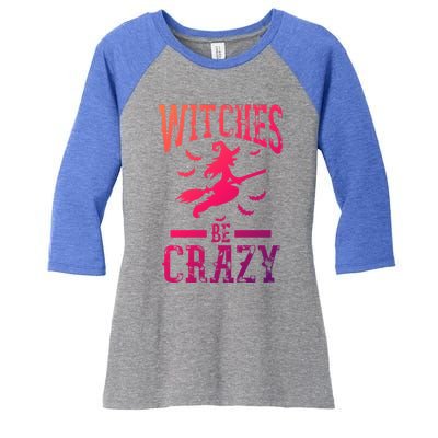 Witches Be Crazy Halloween Funny Party Gift Women's Tri-Blend 3/4-Sleeve Raglan Shirt