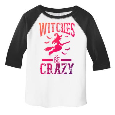 Witches Be Crazy Halloween Funny Party Gift Toddler Fine Jersey T-Shirt