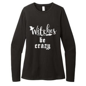 Witches Be Crazy Halloween Top Gift Womens CVC Long Sleeve Shirt