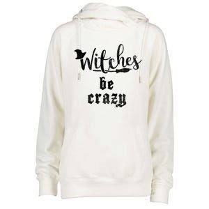 Witches Be Crazy Halloween Top Gift Womens Funnel Neck Pullover Hood