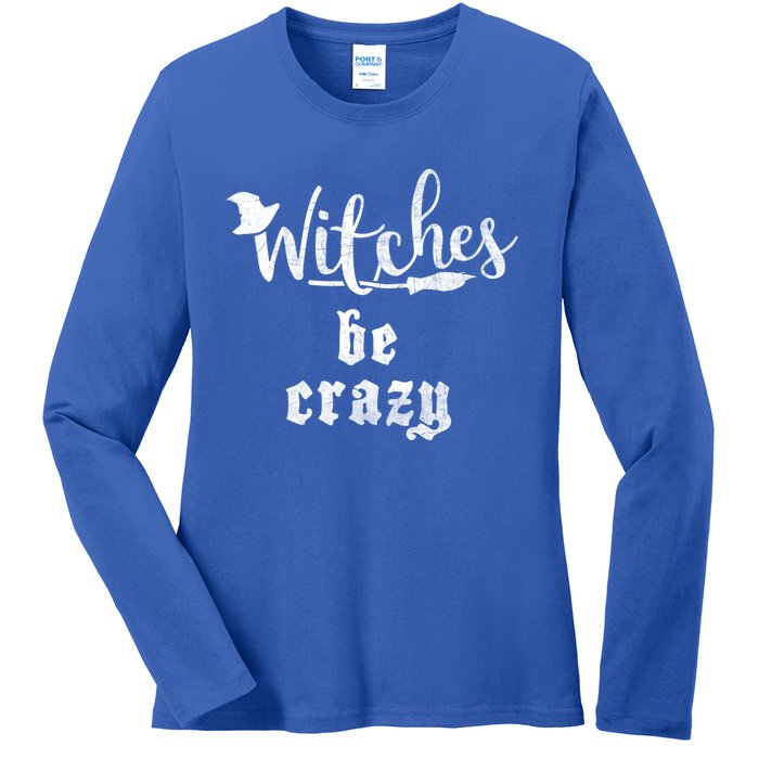 Witches Be Crazy Halloween Top Gift Ladies Long Sleeve Shirt