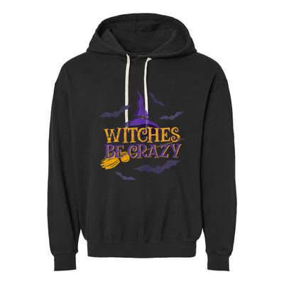 Witches Be Crazy Funny Halloween Witch Broom Stick Costume Garment-Dyed Fleece Hoodie