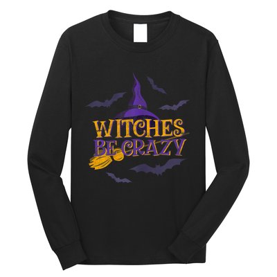 Witches Be Crazy Funny Halloween Witch Broom Stick Costume Long Sleeve Shirt