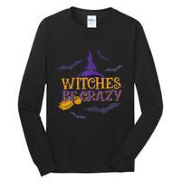 Witches Be Crazy Funny Halloween Witch Broom Stick Costume Tall Long Sleeve T-Shirt