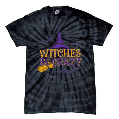 Witches Be Crazy Funny Halloween Witch Broom Stick Costume Tie-Dye T-Shirt