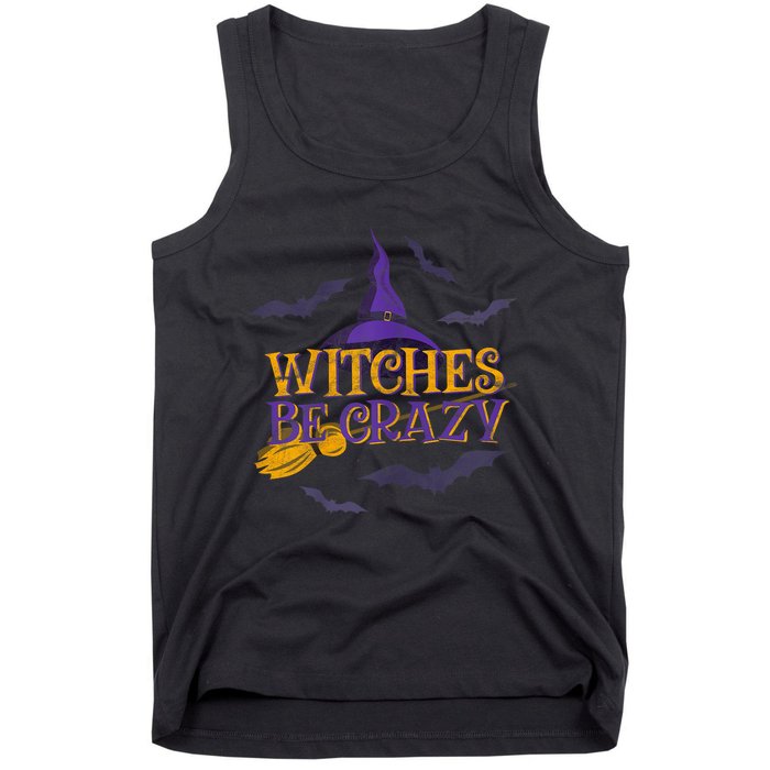 Witches Be Crazy Funny Halloween Witch Broom Stick Costume Tank Top