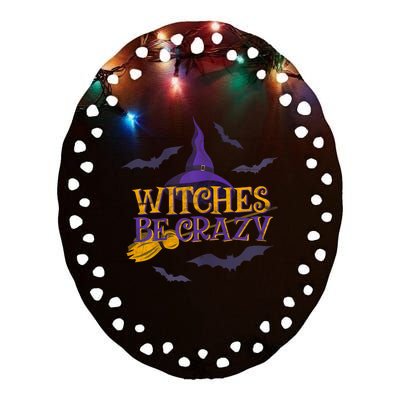 Witches Be Crazy Funny Halloween Witch Broom Stick Costume Ceramic Oval Ornament