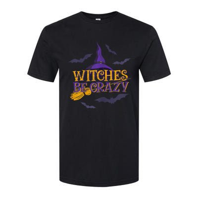 Witches Be Crazy Funny Halloween Witch Broom Stick Costume Softstyle CVC T-Shirt